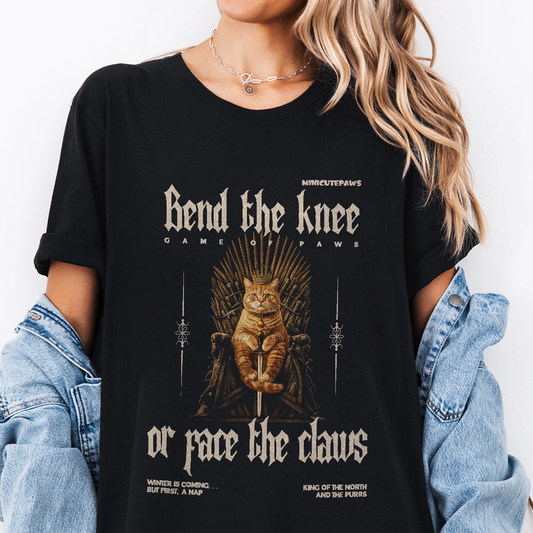 Bend the Knee T-shirt - Game Of Paws